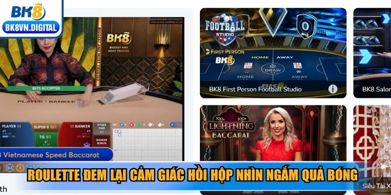 Roulette đem lại cảm giác hồi hộp nhìn ngắm quả bóng nhỏ quay tròn