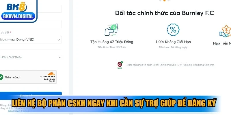Liên hệ bộ phận CSKH ngay khi cần sự trợ giúp để đăng ký nhanh