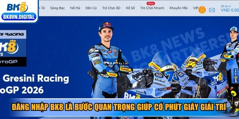 Đăng nhập BK8 là bước quan trọng giúp có phút giây giải trí uy tín