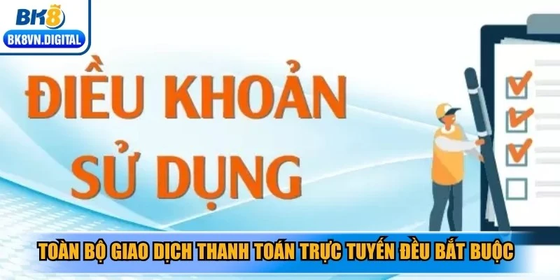 Toàn bộ giao dịch thanh toán trực tuyến đều bắt buộc thực hiện đúng