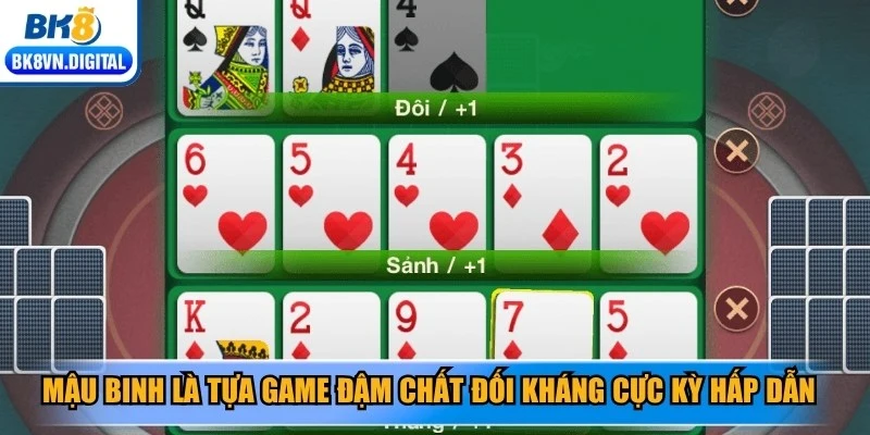Mậu Binh là tựa game đậm chất đối kháng cực kỳ hấp dẫn hiện nay