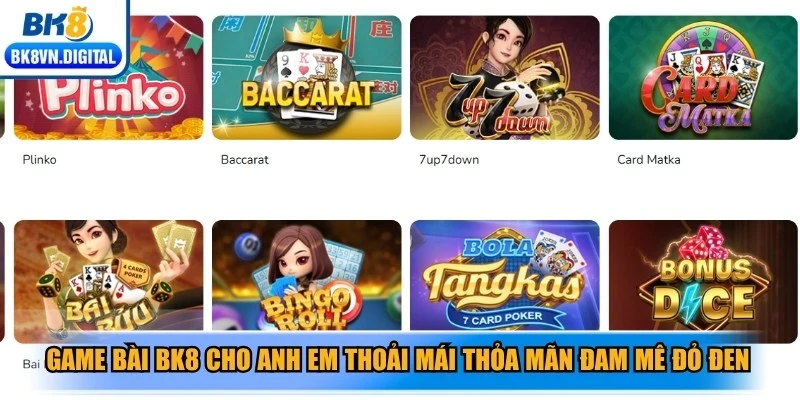 Game bài BK8 cho anh em thoải mái thỏa mãn đam mê đỏ đen