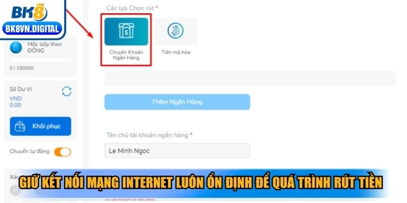 Giữ kết nối mạng internet luôn ổn định để quá trình rút tiền nhanh